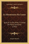 Cover: La Hermosura Sin Lunar - Kessinger Publishing