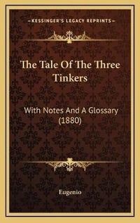 Abbildung von: The Tale Of The Three Tinkers - Kessinger Publishing