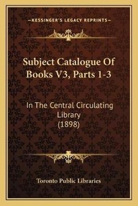 Abbildung von: Subject Catalogue Of Books V3, Parts 1-3 - Kessinger Publishing