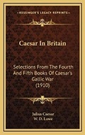 Cover: Caesar In Britain - Kessinger Publishing