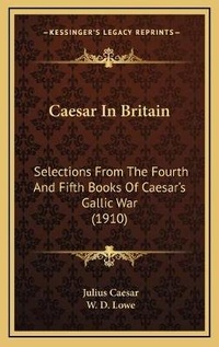 Enlarge image Cover: Caesar In Britain - Kessinger Publishing
