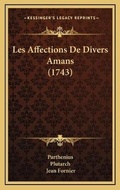 Cover: Les Affections De Divers Amans (1743) - Kessinger Publishing