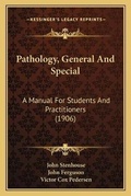 Cover: Pathology, General And Special - Kessinger Publishing