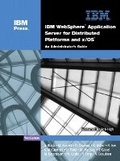 Cover: IBM WebSphere Application Server for Distributed Platforms and z/OS - IBM Press