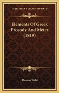 Cover: Elements Of Greek Prosody And Meter (1819) - Kessinger Publishing