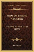 Cover: Essays On Practical Agriculture - Kessinger Publishing