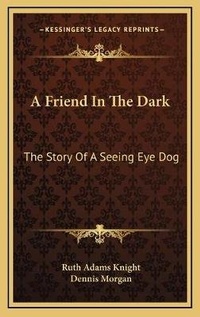 Enlarge image Cover: A Friend In The Dark - Kessinger Publishing