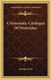 Abbildung von: A Systematic Catalogue Of Histeridae - Kessinger Publishing