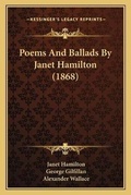 Cover: Poems And Ballads By Janet Hamilton (1868) - Kessinger Publishing