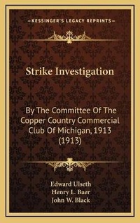 Enlarge image Cover: Strike Investigation - Kessinger Publishing