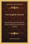 Cover: Our English Church - Kessinger Publishing