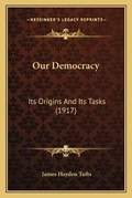 Cover: Our Democracy - Kessinger Publishing