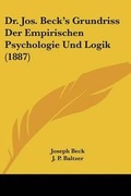 Cover: Dr. Jos. Beck's Grundriss Der Empirischen Psychologie Und Logik (1887) - Kessinger Publishing