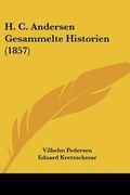 Cover: H. C. Andersen Gesammelte Historien (1857) - Kessinger Publishing