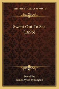 Enlarge image Cover: Swept Out To Sea (1896) - Kessinger Publishing