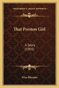 Cover: That Preston Girl - Kessinger Publishing