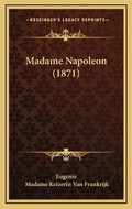 Cover: Madame Napoleon (1871) - Kessinger Publishing