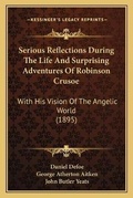 Cover: Serious Reflections During The Life And Surprising Adventures Of Robinson Crusoe - Kessinger Publishing
