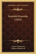 Cover: Scottish Proverbs (1832) - Kessinger Publishing