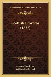 Enlarge image Cover: Scottish Proverbs (1832) - Kessinger Publishing