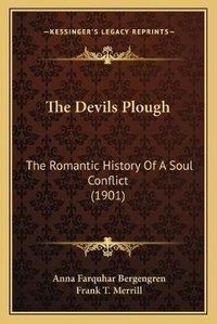 Enlarge image Cover: The Devils Plough - Kessinger Publishing