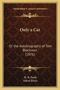 Cover: Only a Cat - Kessinger Publishing