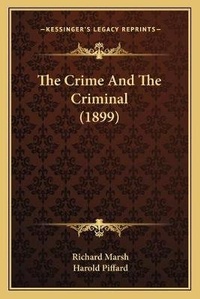 Enlarge image Cover: The Crime And The Criminal (1899) - Kessinger Publishing