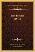 Cover: Five Fridays (1915) - Kessinger Publishing