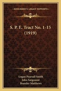 Cover: S. P. E. Tract No. 1-15 (1919) - Kessinger Publishing