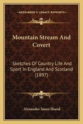 Cover: Mountain Stream And Covert - Kessinger Publishing