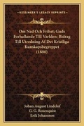 Cover: Om Nad Och Frihet; Guds Forhallande Till Varlden; Bidrag Till Utredning Af Det Kristliga Kunskapsbegreppet (1880) - Kessinger Publishing