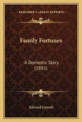 Cover: Family Fortunes - Kessinger Publishing