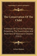 Cover: The Conservation Of The Child - Kessinger Publishing
