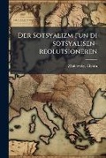 Cover: Der Sotsyalizm Fun Di Sotsyalisen-Reolutsioneren - Nabu Press
