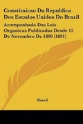 Cover: Constituicao Da Republica Dos Estados Unidos Do Brazil - Kessinger Publishing