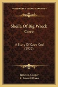 Cover: Sheila Of Big Wreck Cove - Kessinger Publishing