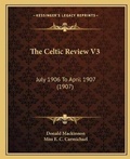 Cover: The Celtic Review V3 - Kessinger Publishing