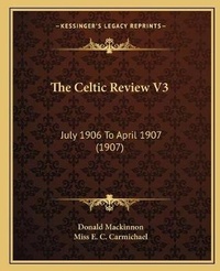 Enlarge image Cover: The Celtic Review V3 - Kessinger Publishing