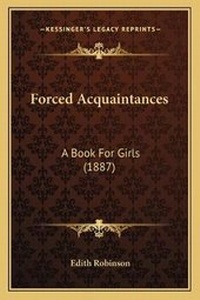 Enlarge image Cover: Forced Acquaintances - Kessinger Publishing