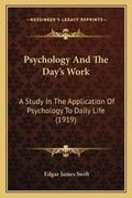 Cover: Psychology And The Day's Work - Kessinger Publishing