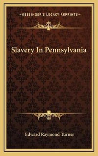 Abbildung von: Slavery In Pennsylvania - Kessinger Publishing