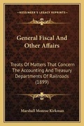 Cover: General Fiscal And Other Affairs - Kessinger Publishing