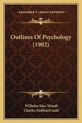 Cover: Outlines Of Psychology (1902) - Kessinger Publishing