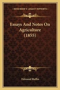 Cover: Essays And Notes On Agriculture (1855) - Kessinger Publishing