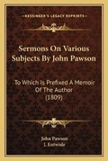 Cover: Sermons On Various Subjects By John Pawson - Kessinger Publishing