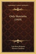 Cover: Only Henrietta (1919) - Kessinger Publishing