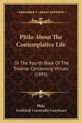 Cover: Philo About The Contemplative Life - Kessinger Publishing
