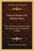 Cover: Natural History Of British Fishes - Kessinger Publishing