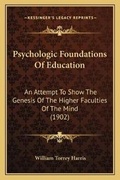 Cover: Psychologic Foundations Of Education - Kessinger Publishing