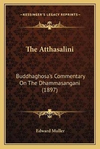 Enlarge image Cover: The Atthasalini - Kessinger Publishing